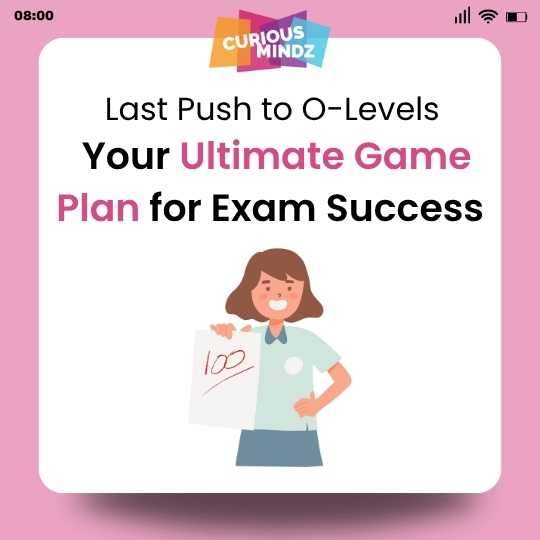 Last Push to O-Levels: Your Ultimate Game Plan for Exam Success