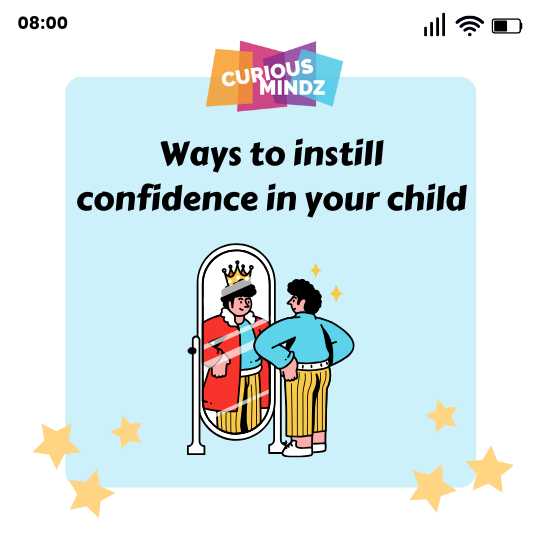 Ways to instill confidence in your child