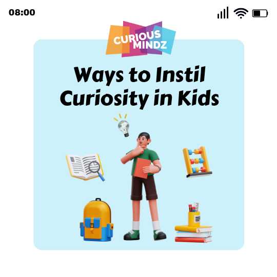 Ways to Instil Curiosity in Kids