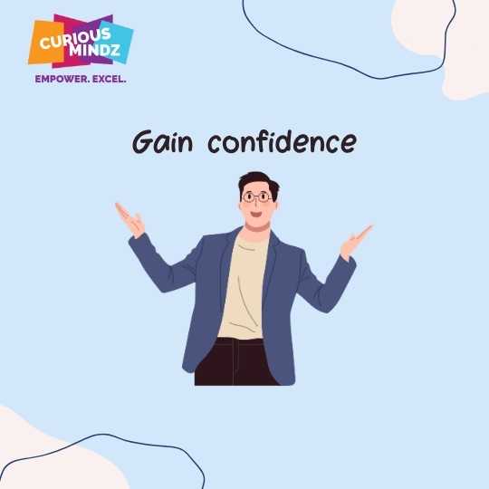 gain confidence