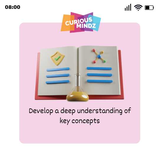 Develop a deep understanding of key concepts