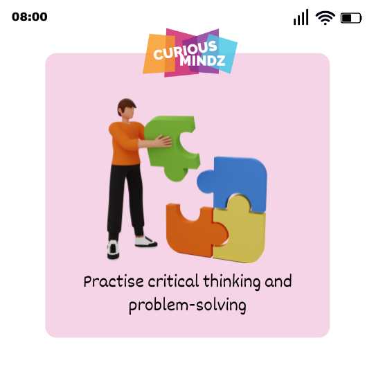 Practise critical thinking and problem-solving