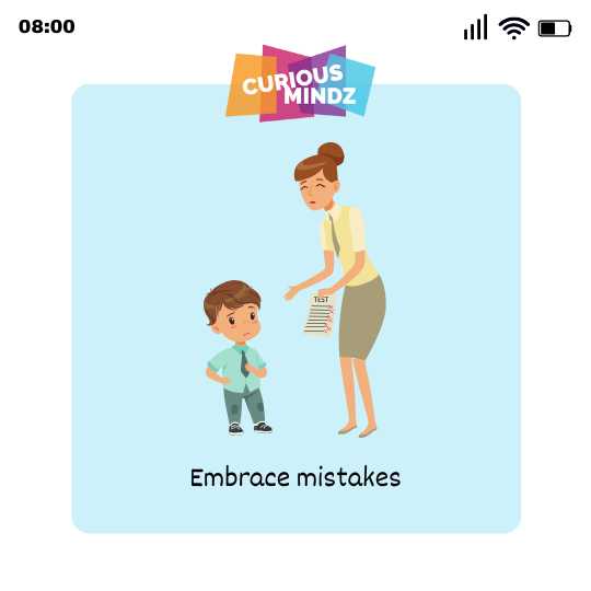 Embrace mistakes
