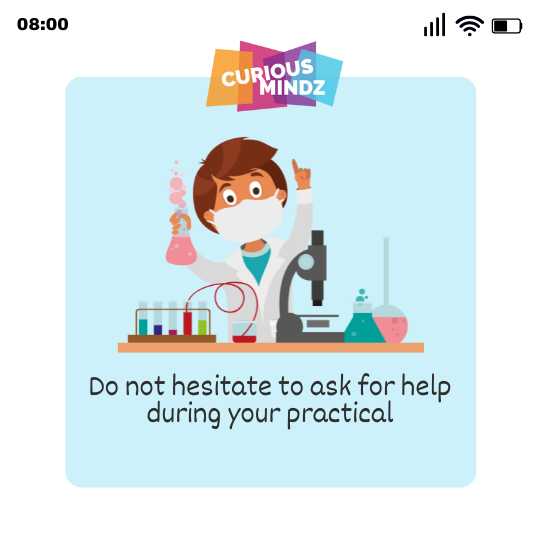 Do not hesitate to ask for help during your practical