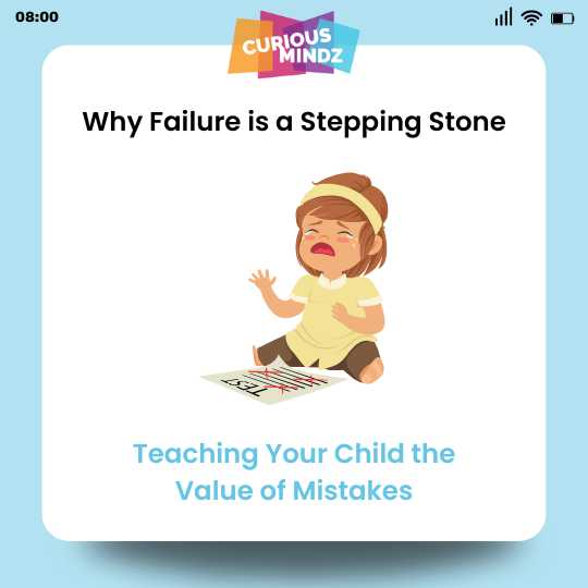 Why Failure is a Stepping Stone – Teaching Your Child the Value of Mistakes