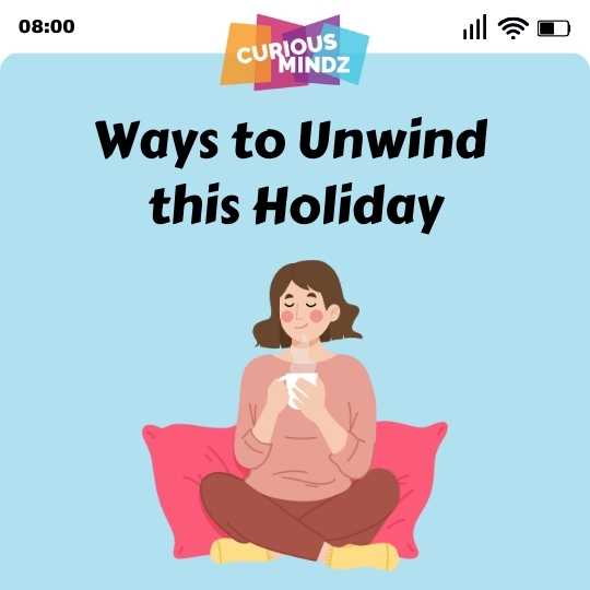 Ways to Unwind this Holiday