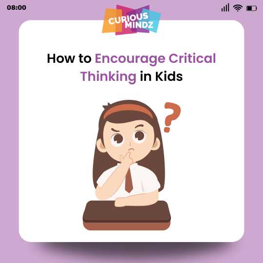 How to Encourage Critical Thinking in Kids
