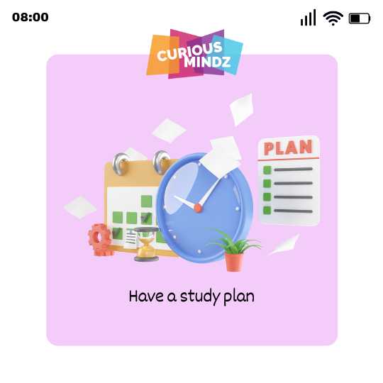 Have a study plan
