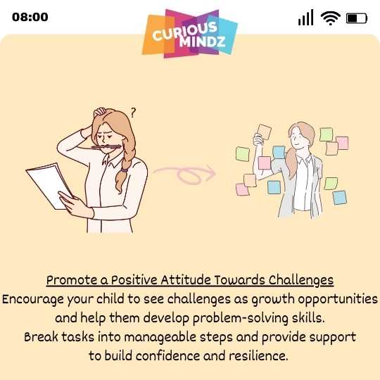 4. Promote a Positive Attitude Towards Challenges:
